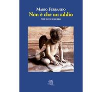 Non è che un addio. Vite in un sussurro