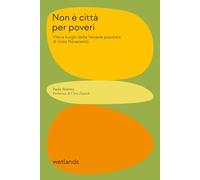 Non è città per poveri. Vite e luoghi della Venezia popolare di inizio Novecento