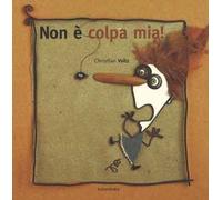 Non è colpa mia! Ediz. a colori