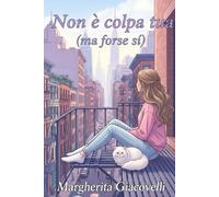 Non è colpa tua (ma forse sì)