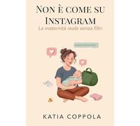 Non è come su Instagram. La maternità reale senza filtri