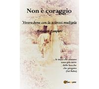 Non è coraggio di Francesca Zampieri, 2017, Youcanprint