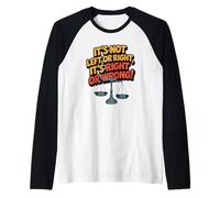 Non è Destra o Sinistra, è Giusto o Sbagliato Maglia con Maniche Raglan