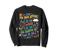 Non è Eccezionale ma è Quello Che è, Quindi lascialo così com'è Felpa