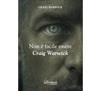 Non è facile essere Craig Warwick