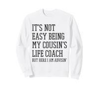 Non è Facile Essere Il Life Coach di Mio Cugino Felpa