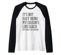 Non è Facile Essere Il Life Coach di Mio Cugino Maglia con Maniche Raglan