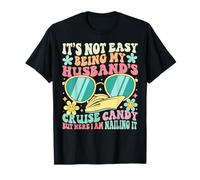 Non è Facile Essere la mia Moglie di Crociera Candy Fun Moglie Maglietta