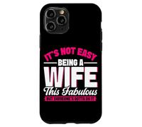 Non è facile essere una moglie questo favoloso matrimonio da moglie Custodia per iPhone 11 Pro