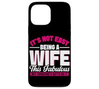 Non è facile essere una moglie questo favoloso matrimonio da moglie Custodia per iPhone 13 Pro Max