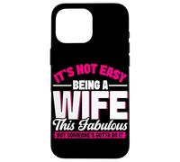 Non è facile essere una moglie questo favoloso matrimonio da moglie Custodia per iPhone 16 Pro Max