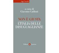 Non è giusta. L'Italia delle disuguaglianze