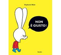 Non è giusto! Ediz. a colori