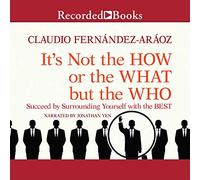 Non è il come o il cosa ma il chi: avere successo circondandoti del meglio