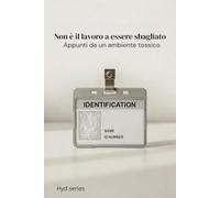 Non è il lavoro a essere sbagliato: Appunti da un ambiente tossico