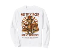 Non è Il Mio Circo, Non Sono Le Mie Scimmie, Divertente Impiegato Felpa