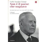 Non è il paese che sognavo. Taccuino laico per i 150 anni dell'Unità d'Italia. Colloquio con Alberto Orioli