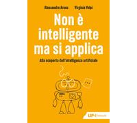 Non è intelligente ma si applica. Alla scoperta dell'intelligenza