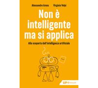 Non è intelligente ma si applica. Alla scoperta dell'intelligenza artifici...