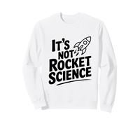 Non è la Scienza missilistica Divertente per Le Persone Intelligenti Felpa