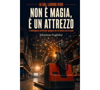 Non è magia, è un attrezzo: L'intelligenza artificiale spiegata da chi lavora con le mani: 2