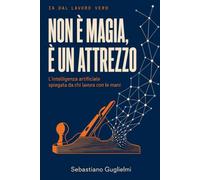 Non è magia, è un attrezzo: L'intelligenza artificiale spiegata da chi lavora con le mani