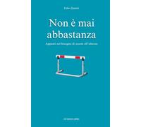 Non è mai abbastanza: Appunti sul bisogno di essere all’altezza