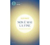 Non è mai la fine. Vite passate, destino presente