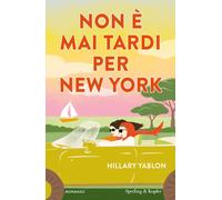 Non è mai tardi per New York - Yablon Hillary