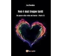 Non è mai troppo tardi di Lea Paradiso, 2015, Youcanprint