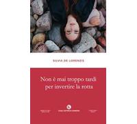 Non è mai troppo tardi per invertire la rotta