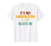 Non è manipolazione se Mi credi Maglietta