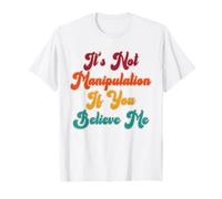 Non è manipolazione se Mi credi Maglietta