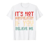 Non è manipolazione se Mi credi Maglietta