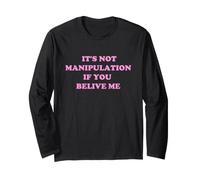 Non è manipolazione se Mi credi, Meme Divertente Maglia a Manica