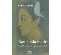 Non è mia madre. Freud, Severino e la negazione che afferma