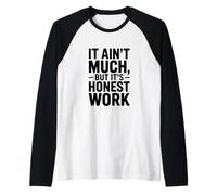 Non è Molto, ma è onesto Umorismo sul Lavoro Maglia con Maniche Raglan