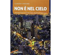 Non è nel cielo. Corso di religione cattolica. Per le Scuole superiori. Con e-book. Con espansione online