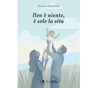 Non è niente, è solo la vita