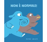 Non è normale! Ediz. a colori