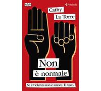 Non è normale. Se è violenza non è amore. È reato