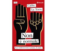Non è normale. Se è violenza non è amore. È reato