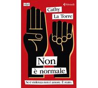 Non è normale. Se è violenza non è amore. È reato - 2024 - Feltri