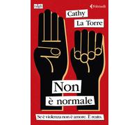 Non è normale. Se è violenza non è amore. È reato - La Torre Cathy