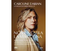 NON E' NOSTRA LA VERGOGNA. IL PROCESSO A MIO PADRE, LA MIA LOTTA CONTRO LA -