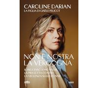 Non è nostra la vergogna. Il processo a mio padre, la mia lotta contro la violenza sulle donne