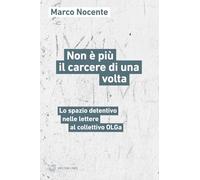 Non è più il carcere di una volta. Lo spazio detentivo nelle lettere al collettivo OLGa