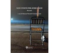 Non è posto per avere sogni