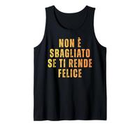 Non è Sbagliato se Ti Rende Felice Scritta Effetto Timbro Canotta