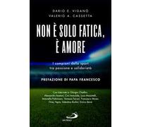 Non è solo fatica, è amore. I campioni dello sport tra passione e solidarietà